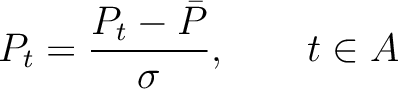 $\displaystyle P_t = \frac{P_t - \bar{P}}{\sigma}, \qquad t \in A$